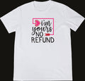 Ready-to-Press I'm Yours No Refunds DTF Transfer