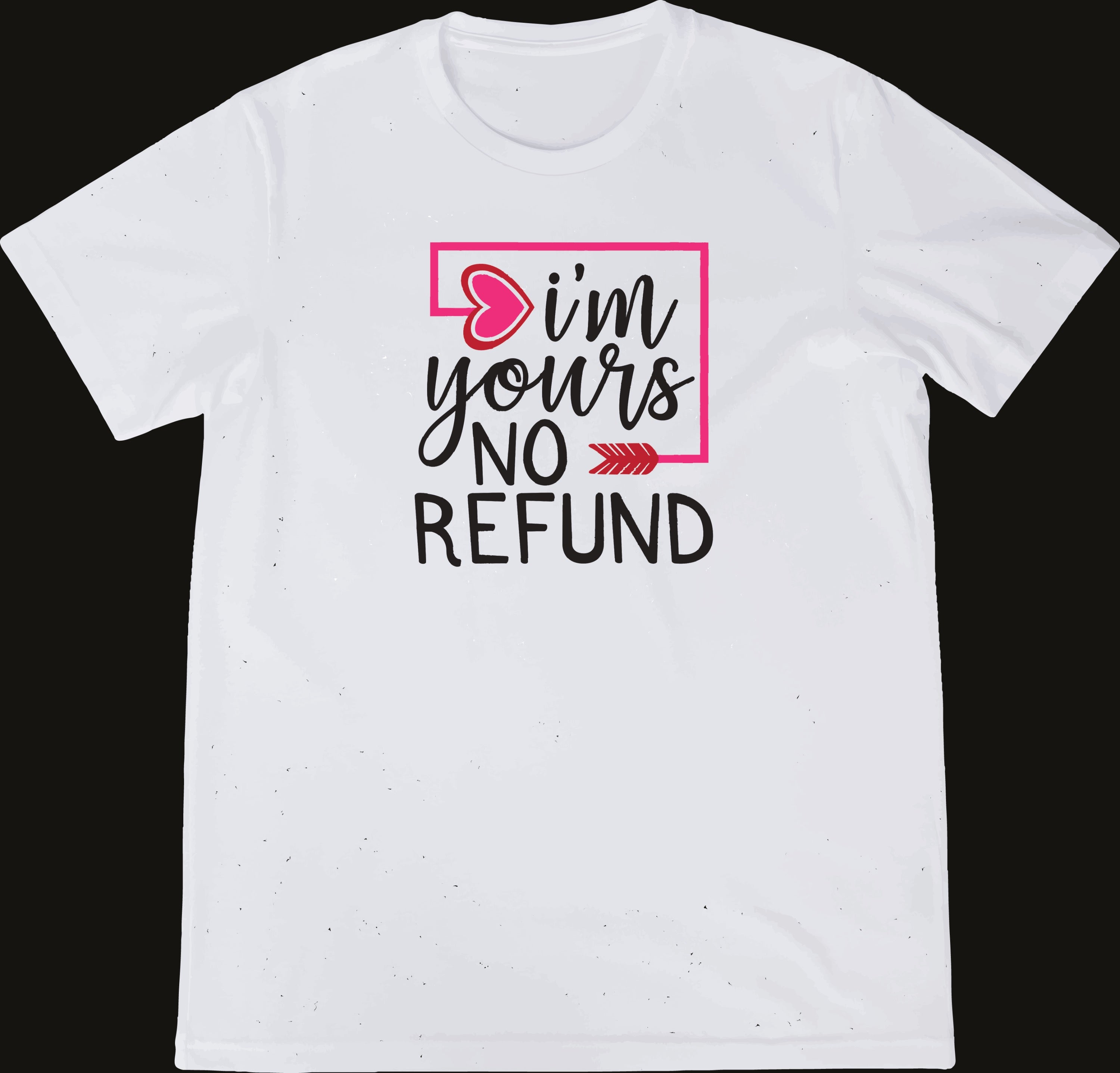 Ready-to-Press I'm Yours No Refunds DTF Transfer