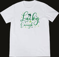 Ready-to-Press Lucky Enough DTF Transfer