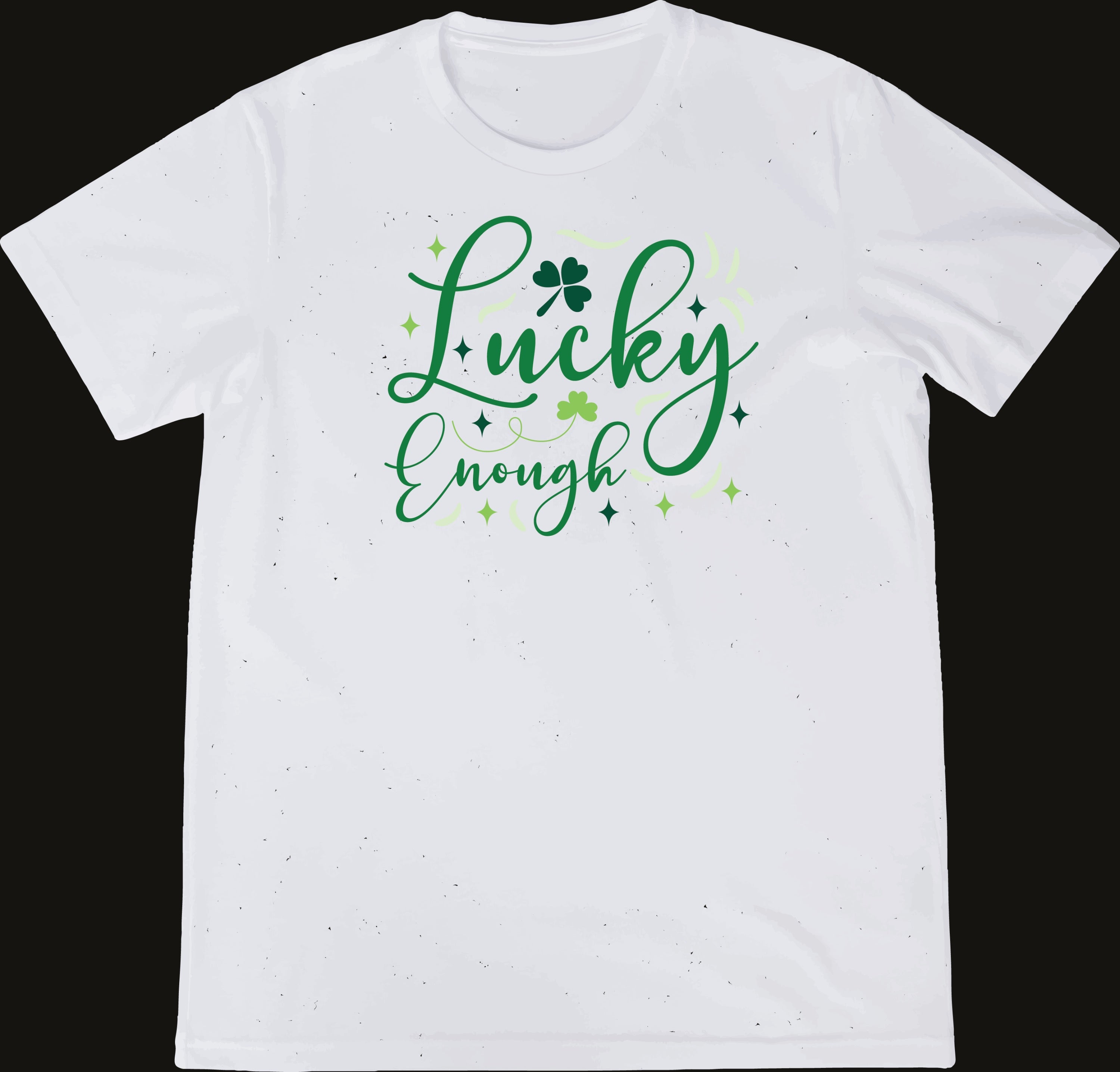 Ready-to-Press Lucky Enough DTF Transfer